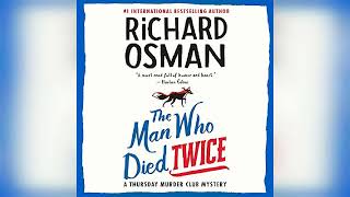 The Man Who Died Twice A Thursday Murder Club Mystery  by Richard Osman  Audiobook Review [upl. by Eiramik889]