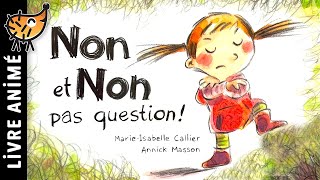 Non et Non Pas Question 😤 Histoires amp Contes pour enfant  Un album sublime qui traite des colères [upl. by Grissel]