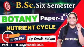 Nutrient Cycle  BSc Botany 6th Semester  Swati Maam [upl. by Pergrim]