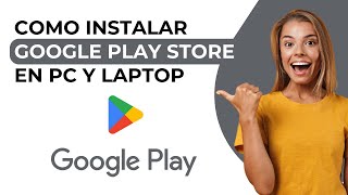 Como instalar Google Play Store en PC y Laptop [upl. by Acinet]