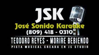 Teodoro Reyes Morire Bebiendo JS Studio letras lyrics [upl. by Vannie]