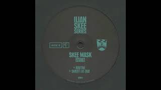 Skee Mask  Routine [upl. by Stalk618]