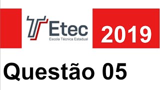 ETEC 20191  Questão 05  Resolução comentada [upl. by Eneiluj480]