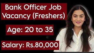 Bank Officer Job Vacancy for Fresher Graduates all India [upl. by Akit]