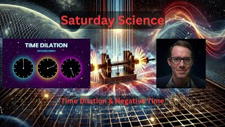 Saturday Science  Time Dilation [upl. by Nedry]