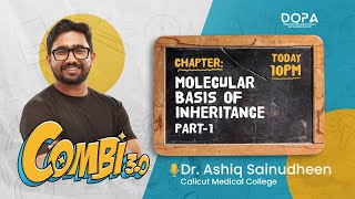 Molecular Basis Of Inheritance part 1  Biology  Combi 30  NEET 2024  Dr Ashiq Sainudheen [upl. by Gearhart]