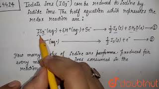 Iodate ions IO3 can be reduced to iodine by iodide ions The half equation which repres [upl. by Naresh]