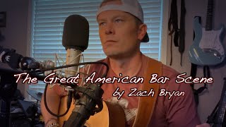 The Great American Bar Scene by Zach Bryan Cover Song [upl. by Aihsak]