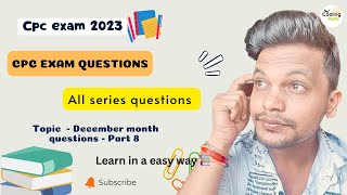 CPC exam 2023 ll December month questions ll part  8 cpcexam aapc cpt medicalcoding cpcexam [upl. by George]