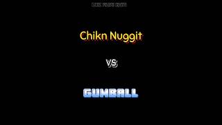 Chikn Nuggit Vs Gumball [upl. by Krissy]