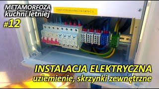 Uziemienie skrzynki zewnętrzne Instalacja elektryczna  odc 2  METAMORFOZA KUCHNI LETNIEJ cz 12 [upl. by Connelley]