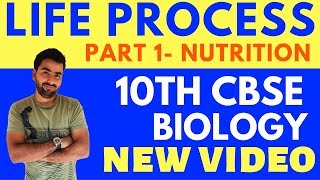 LIFE PROCESS  NUTRITION PART 1  CLASS 10 CBSE BIOLOGY [upl. by Ojibbob]