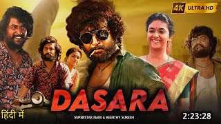 Dasara 2023 Full Movie Hindi Dubbed Update  Nani New South Movie  Keerthy Suresh  South Movie [upl. by Nyllaf]