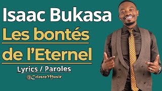 Isaac BUKASA  Les bontés de l’Eternel Lyrics  Paroles [upl. by Hgeilhsa421]