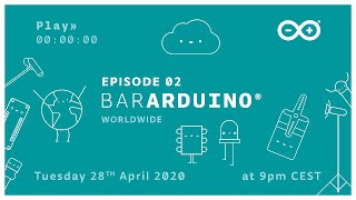 Bar Arduino Worldwide Episode 02 28042020 [upl. by Annoirb269]