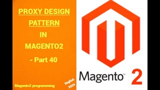 Proxy Design Pattern In Magento2  Magento2 tutorials for beginners  English  2024 [upl. by Elyr]