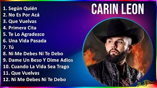 Carin Leon 2024 MIX Las Mejores Canciones  Según Quién No Es Por Acá Que Vuelvas Primera Cita [upl. by Hayley]