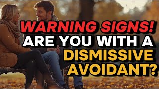 Are You Dating a DISMISSIVE AVOIDANT  A Gentlemans Perspective [upl. by Yehtomit]