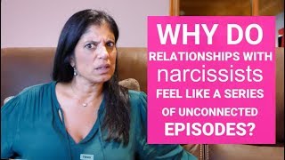 Why do relationships with narcissists feel like a series of unconnected episodes [upl. by Uon]