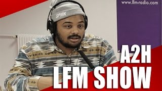 quotLa chanson française je lui chie un peu dessusquot  Interview A2H sur LFM Radio [upl. by Nhguavaj]