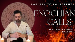 The Twelfth to Fourteenth Enochian Calls [upl. by Toole]