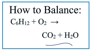 How to Balance C6H12  O2  CO2  H2O [upl. by Odraude706]