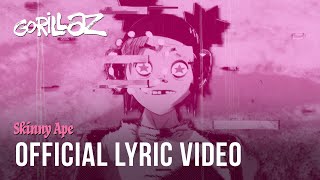 Gorillaz  Skinny Ape Official Lyric Video [upl. by Leksehc107]