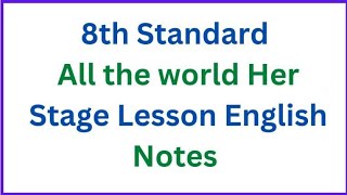 8th Standard All the world Her Stage English Notes Question Answer ✔️✔️✔️📈 [upl. by Asilad]