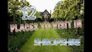 Top 12 Places To Visit In Shropshire England [upl. by Argus763]