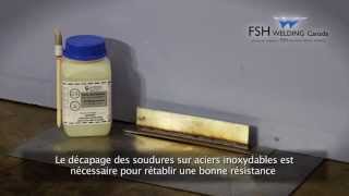 FSH Welding Canada Décapage et passivation des aciers inoxydables version Française [upl. by Mavilia]