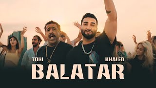 TOHI amp KHALED  BALATAR Official Music Video تهى و خالد  بالاتر [upl. by Ynnahc611]