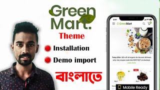 Green Mart Theme Installation amp Demo Import  Bengali  2020 [upl. by Karlens298]