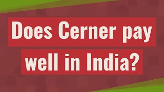 Does Cerner pay well in India [upl. by Anawyt]