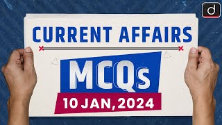 Current Affairs MCQs – 10th Jan 2024  UPSC Current Affairs  Drishti IAS English [upl. by Lammaj]