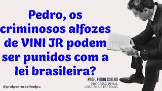 🔴CASO DE VINI JR  EXTRATERRITORIALIDADE HIPERCONDICIONADA🔴 [upl. by Golightly]