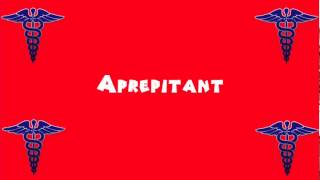 Pronounce Medical Words ― Aprepitant [upl. by Cissej]