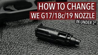 How to Change WE Airsoft G1718c19 Loading Nozzle in Under 2 TUTORIAL [upl. by Nelleoj860]