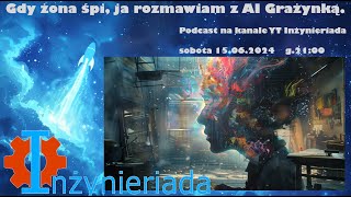 Podcast Gdy żona śpi ja rozmawiam z AI Grażynką 😊 – InżynierGada Live [upl. by Kip]