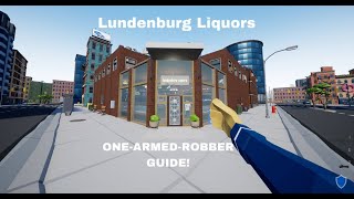 NEW MAP UPDATE ONEARMEDROBBER HOW TO STEAL Lundenburg Liquors STEP BY STEP [upl. by Bamberger]