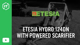 Etesia Hydro 124DN with Powered Scarifier [upl. by Alliuqet49]