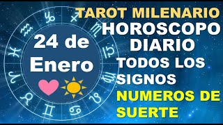 HOROSCOPO DE HOY 24 ENERO 2024 Y NUMEROS DE LA SUERTE  TAROT MILENARIO [upl. by Willner536]