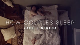 Serena amp Zachs Story  How Couples Sleep  Cut [upl. by Retsevlis]