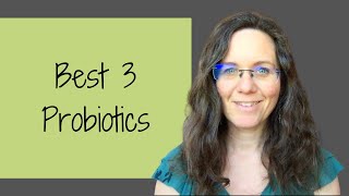 Best 3 Probiotics for Gut Health and IBS and HOW TO CHOOSE [upl. by Sparkie75]