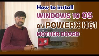 How to install WINDOWS 10 OS ON POWERX H61 MOTHER BOARD [upl. by Heathcote]