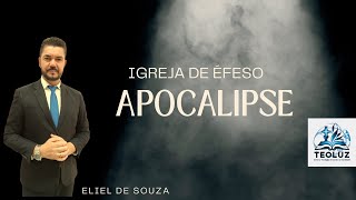 APOCALIPSE  Igreja de Éfeso  Eliel de Souza [upl. by Sidalg]