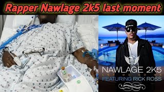 How did Rapper Nawlage 2k5 die  Rapper Nawlage 2k5 cause of death [upl. by Millisent507]