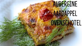 Aubergine aardappel ovenschotel  ZARTOINTHEKITCHEN [upl. by Jegar]