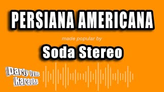 Soda Stereo  Persiana Americana Versión Karaoke [upl. by Alehtse18]