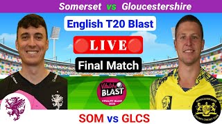 Somerset Vs Gloucestershire Live  T20 Blast Live  Vitality T20 Blast Live  English T20 Blast [upl. by Fayola295]