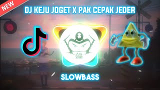 DJ KEJU JOGET X PAK CEPAK JEDER SLOWBASS [upl. by Leinahtan]